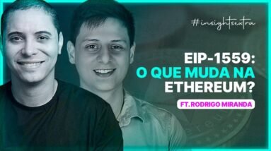 LONDON FORK E EIP-1559 | O que MUDA na ETHEREUM? (ft. Rodrigo Miranda)