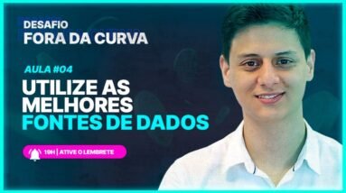 #04 | Conheça as Melhores FONTES DE DADOS | Desafio Fora da Curva
