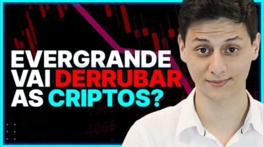 EVERGRANDE Pode DERRUBAR CRIPTO?
