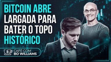 BITCOIN EM BUSCA DO TOPO HISTÓRICO ft Bo Williams | CAFÉ BITCÃO #247