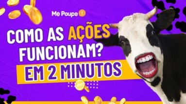 COMO AS AÇÕES FUNCIONAM: APRENDA EM 2 MINUTOS e ganhe MUITO DINHEIRO com isso!