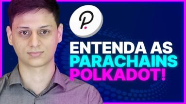 O QUE SÃO AS PARACHAINS DA POLKADOT