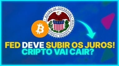 FED Deve Aumentar os JUROS! Cripto CAI?