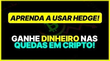 GANHE com as QUEDAS em CRIPTO | Como usar o HEDGE!