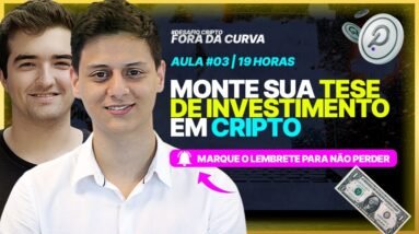 MONTE a sua TESE DE INVESTIMENTO em CRIPTOMOEDAS | Desafio Cripto Fora da Curva | Aula 03