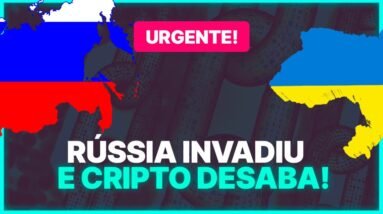 INVASÃO DA RÚSSIA E CRIPTO DESABANDO!