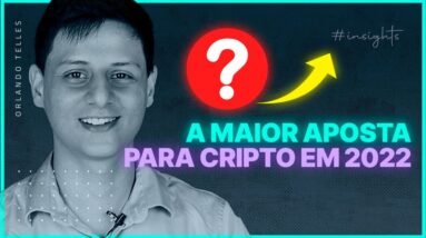 Nossa PRINCIPAL APOSTA em CRIPTO para 2022! | Crypto Insights