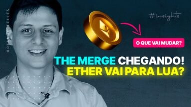 THE MERGE ESTÁ PRÓXIMO! Ethereum vai EXPLODIR? | Crypto Insights
