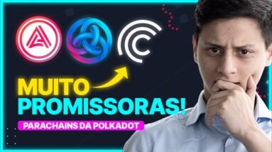 AS MAIS PROMISSORAS PARACHAINS DA POLKADOT!