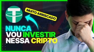 Eu JAMAIS INVESTIRIA em TETHER (USDT)