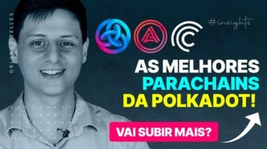 PARACHAINS mais promissoras da POLKADOT | Crypto Insights