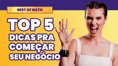 TOP 5 DICAS PARA COMEÇAR SEU NEGÓCIO! Assista se você tem POUCO DINHEIRO!