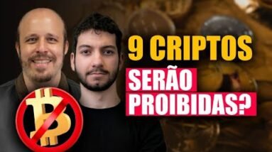 9 CRIPTOS PODEM ser BANIDAS?