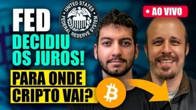 FED vai DERRUBAR CRIPTO? COBERTURA AO VIVO