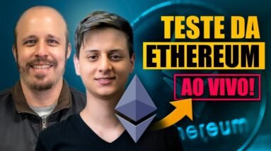 IMPORTANTE TESTE da ETHEREUM! COBERTURA ao VIVO!