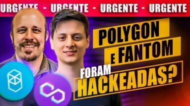 URGENTE: POLYGON E FANTOM HACKEADAS? ENTENDA TUDO!