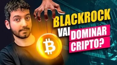 BLACKROCK: Essa Empresa Pode CONTROLAR CRIPTO?