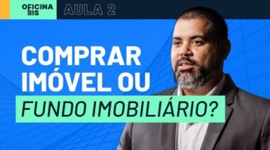 CASA PRÓPRIA OU FUNDOS IMOBILIÁRIOS? O que você precisa saber para INVESTIR? INTENSIVÃO FIIs #02