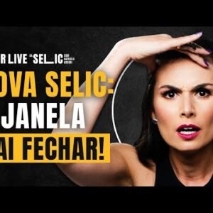 SELIC, O FIM DOS AUMENTOS? A JANELA DE OPORTUNIDADE NA RENDA FIXA VAI FECHAR
