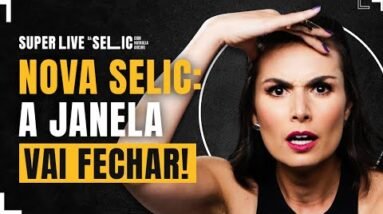 SELIC, O FIM DOS AUMENTOS? A JANELA DE OPORTUNIDADE NA RENDA FIXA VAI FECHAR