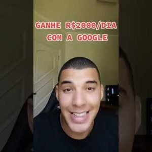 Ganhe R$ 2000 dia com a Google