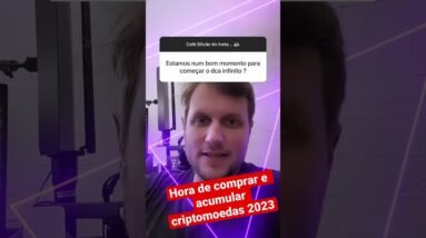 Hora de Acumular e Comprar Criptomoedas 2023 #shorts