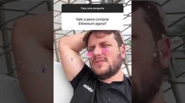 Vale a Pena Comprar Ethereum? #shorts