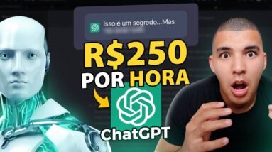 Como ganhar R$ 250 POR HORA com Chat GPT no automático