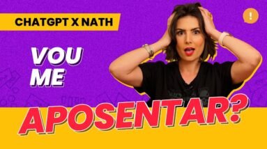 ChatGPT X NATH â DESCUBRA EM 6 PERGUNTAS SE ELE PODE ME APOSENTAR!