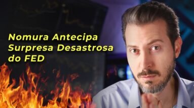 Nomura Antecipa Surpresa Desastrosa do FED