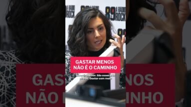 GASTAR MENOS NÃO É O CAMINHO