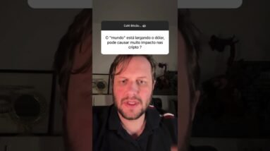 O Mundo Está Abandonando o Dólar? O Impacto nas Criptomoedas! #shorts