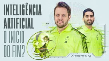 INTELIGÊNCIA ARTIFICIAL: O Início do Fim ?