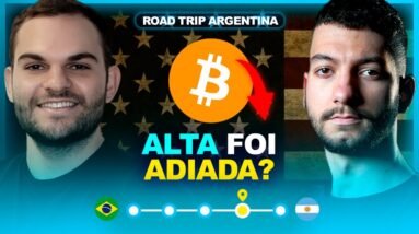 ETF de Bitcoin ADIADO! Os 2 FATORES que podem gerar a ALTA! | Road Trip Argentina