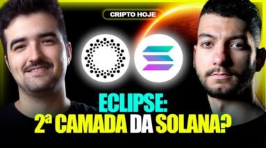 ECILPSE: NOVA Cripto de SEGUNDA CAMADA cópia da SOLANA faz SENTIDO? | Cripto Hoje | Cripto Hoje