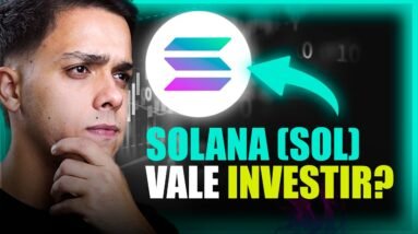 SOLANA (SOL) | AINDA VALE INVESTIR?