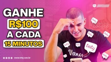 Como Ganhar R$ 100 Reais a Cada 15 Minutos Tety (Ganhe com Celular)