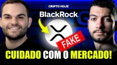 ALARME FALSO: BLACKROCK TERÁ ETF DE XRP? | Cripto Hoje