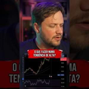 O QUE FAZER NUMA TENDÊNCIA DE ALTA? #shorts