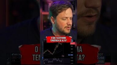 O QUE FAZER NUMA TENDÊNCIA DE ALTA? #shorts