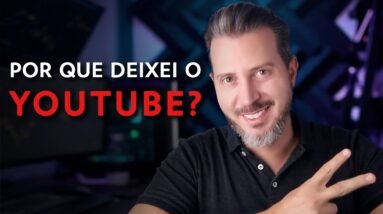 Por Que Deixei O YouTube?
