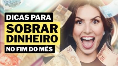 Como Sobrar Dinheiro no Fim do Mês: 8 Dicas Infalíveis! | Me Poupe!