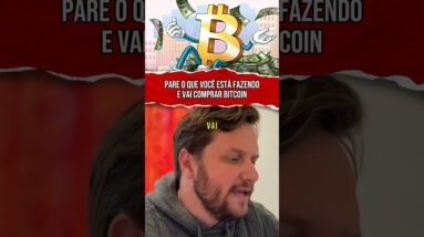 PARE O QUE VOCÊ ESTÁ FAZENDO E VAI COMPRAR BITCOIN #shorts