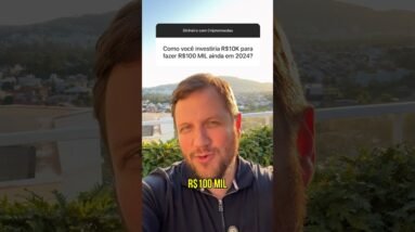 COMO EU INVESTIRIA R$10 MIL PRA FAZER R$100MIL AINDA EM 2024? #shorts