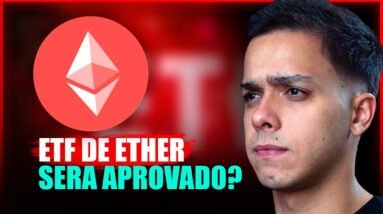 URGENTE: ETFs DE ETHEREUM SERÃO APROVADOS?