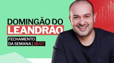 ANÁLISE DE MERCADO 28/07 - o fechamento do semana no mercado de RENDA VARIÁVEL, com Leandro Martins