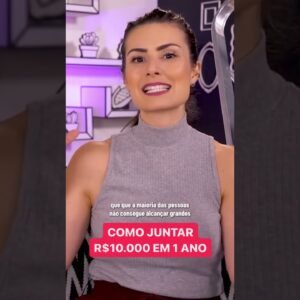 JUNTE 10 MIL REAIS EM 1 ANO! Veja essa dica.