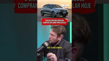 O BRASILEIRO NÃO CONSEGUE COMPRAR UM CARRO POPULAR HOJE #shorts