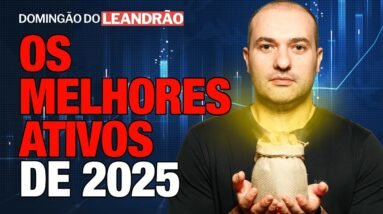 OS MELHORES ATIVOS PARA VOCÊ INVESTIR EM 2025