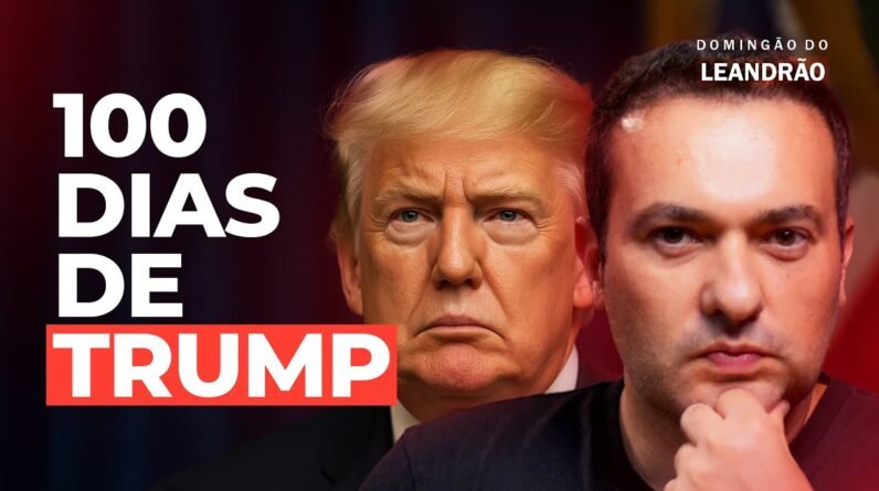 TRUMP EM 100 DIAS: DÓLAR EM ALTA E MEDO NO MUNDO! O que realmente aconteceu?  - Domingão do Leandrão